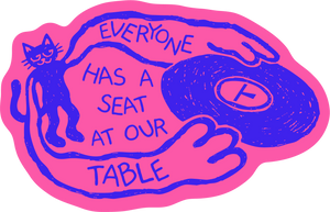 Everyone Has a Seat at Our Table
